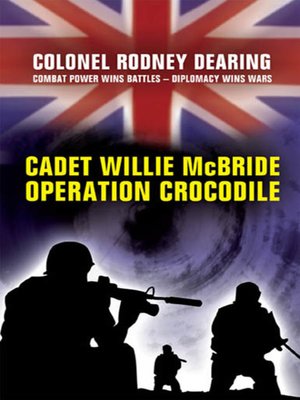 cover image of Cadet Willie McBride--Operation Crocodile